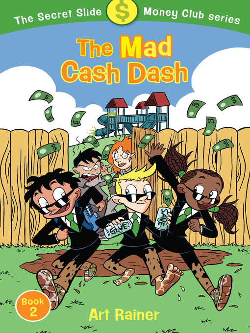 Title details for The Mad Cash Dash (The Secret Slide Money Club, Book 2) by Art Rainer - Available